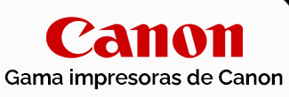 Gama de impresoras Canon